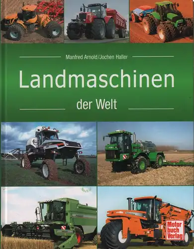 Buch: Landmaschinen der Welt, Arnold, Arnold u.a., 2007, Motorbuch Verlag