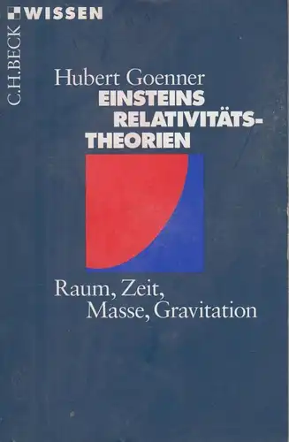 Buch: Einsteins Relativitätstheorien, Goenner, Hubert. Wissen, 2005