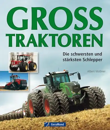 Buch: Großtraktoren, Mößmer, Mößmer, 2011, GeraMond, gebraucht, sehr gut