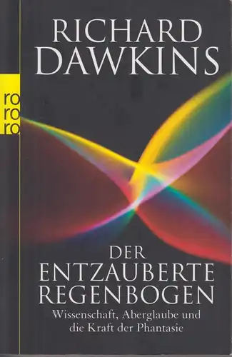 Buch: Der entzauberte Regenbogen, Dawkins, Richard, 2008, Rowohlt Taschenbuch