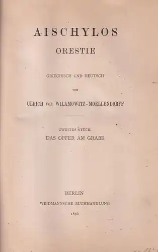 Buch: Orestie Zweites Stück: Das Opfer am Grabe. Aischylos, 1896, Weidmannsche