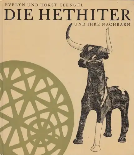 Buch: Die Hethiter und ihre Nachbarn, Klengel, Horst und Evelyn. 1970
