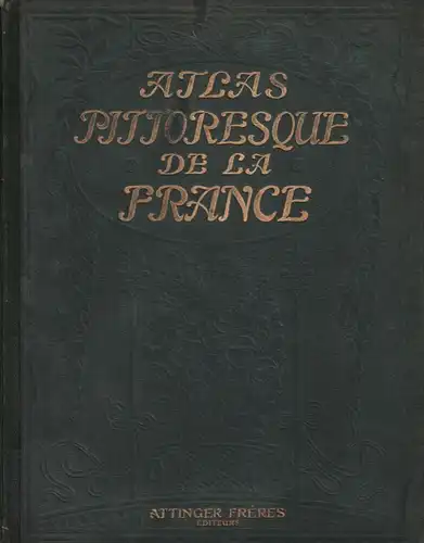 Buch: Atlas Pittoresque de la France II, ca. 1909, gebraucht, sehr gut