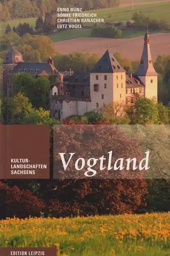 Buch: Vogtland, Bünz, Enno, 2013, Edition Leipzig, Kulturlandschaften Sachsens