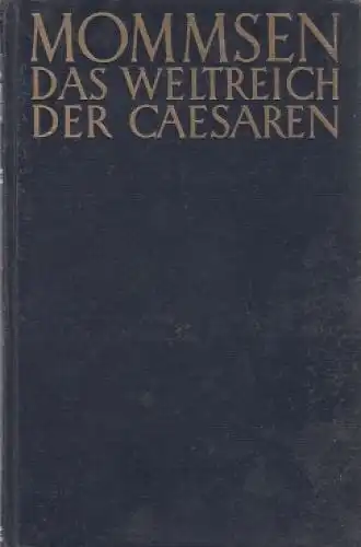 Buch: Das Weltreich der Caesaren, Mommsen, Theodor. 1933, Phaidon-Verlag