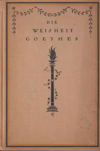 Buch: Die Weisheit Goethes, Engel, Eduard, 1921, Hesse & Becker Verlag, gut