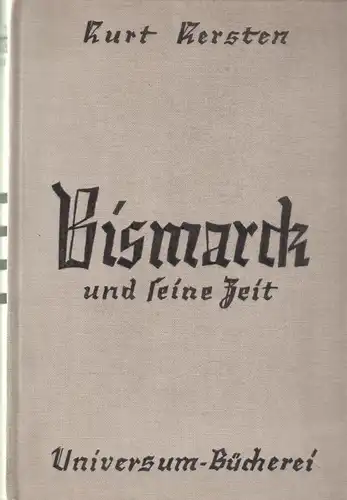 Buch: Bismarck und seine Zeit, Kersten, Kurt, 1930, Universum-Bücherei für alle