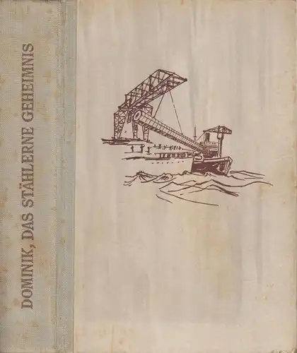 Buch: Das stählerne Geheimnis, Dominik, Hans, 1961, Gebrüder Weiss Verlag