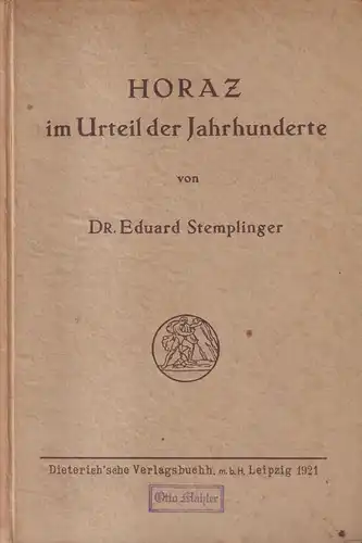 Buch: Horaz im Urteil der Jahrhunderte, Eduard Stemplinger, 1921, Dieterich'sche