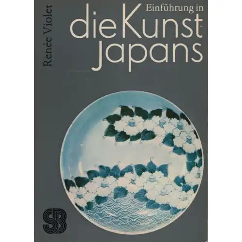 Buch: Einführung in die Kunst Japans, Violet, Renee. 1987, E. A. Seemann Verlag