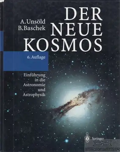 Buch: Der neue Kosmos, Unsöld, Albrecht / Baschek, Bodo. 1999, Springer Verlag