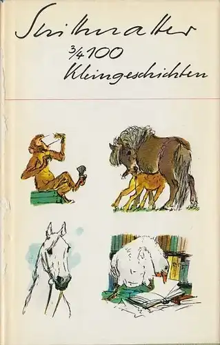 Buch: 3/4 hundert Kleingeschichten, Strittmatter, Erwin. 1980, gebraucht, gut