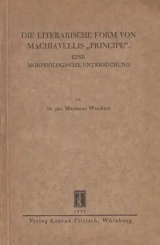 Buch: Die literarische Form von Machiavellis Principe, Weickert, Marianne, 1937