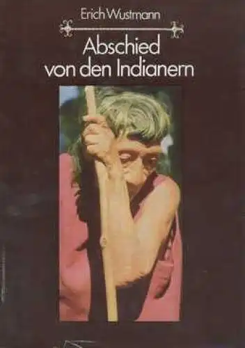 Buch: Abschied von den Indianern, Wustmann, Erich. 1987, Neumann Verlag