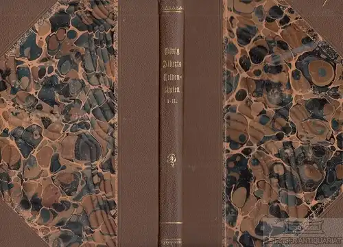 Buch: König Alberts Heldenthaten - I. - II, Ritze, Karl. 2 in 1 Bände, 1892