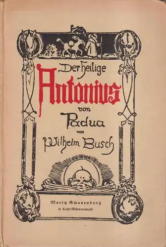 Buch: Der heilige Antonius von Padua, Busch, Wilhelm, Verlag Moritz Schauenburg