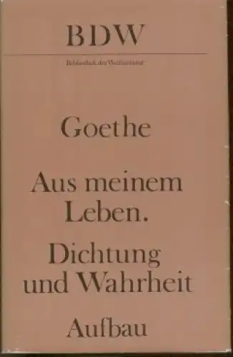 Buch: Aus meinem Leben. Dichtung und Wahrheit, Goethe, Johann Wolfgang. 1984