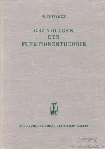 Buch: Grundlagen der Funktionenlehre, Tutschke, Wolfgang. 1967, gebraucht, gut