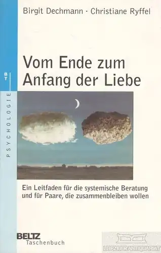 Buch: Vom Ende zum Anfang der Liebe, Dechmann, Birgit / Ryffel, Christiane. 2001