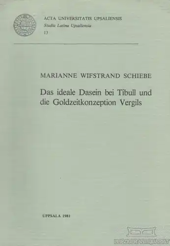 Buch: Das ideale Dasein bei Tibull und die Goldzeitkonzeption Vergils, Schiebe