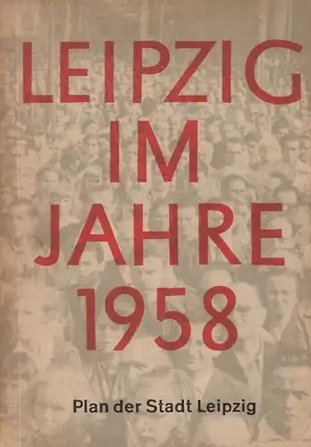 Buch: Leipzig im Jahre 1958. 1958, VEB Leipziger Druckhaus, gebraucht, gut
