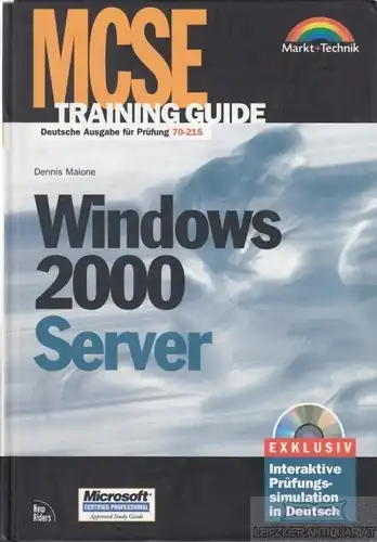 Buch: MCSE Windows 2000 Server, Maione, Dennis. 2001, Markt + Technik Verlag