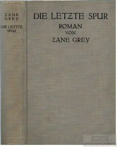 Buch: Die letzte Spur, Grey, Zane, Verlag von Th. Knaur Nachf, Roman