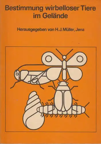 Buch: Bestimmung wirbelloser Tiere im Gelände, Müller, H.J. 1985, gebraucht, gut