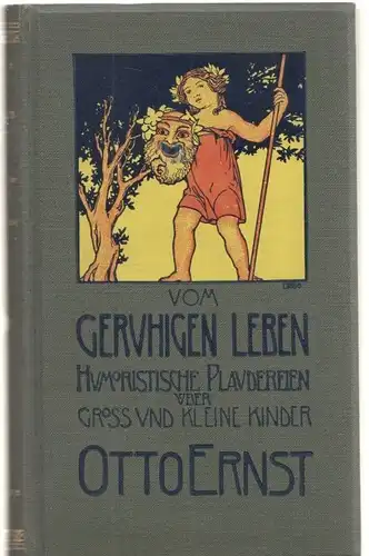 Buch: Vom geruhigen Leben, Ernst, Otto. 1906, L. Staackmann Verlag