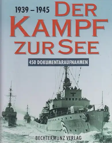 Buch: Der Kampf zur See 1939-1945, Kemp, Paul. 1995, Bechtermünz Verlag