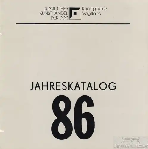 Buch: Jahreskatalog 86: Staatlicher Kunsthandel der DDR, Kunstgallerie...