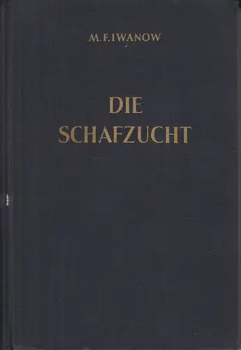 Buch: Die Schafzucht, Iwanow, M. F., 1995, Deutscher Bauernverlag