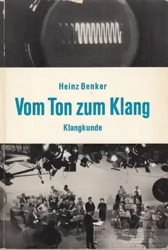 Buch: Vom Ton zum Klang, Benker, Heinz. 1969, Verlag Lambert Müller, Klangkunde