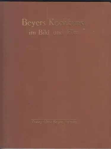 Buch: Beyers Kochkunst im Bild  und Film, Verlag Otto Beyer, gebraucht, gut