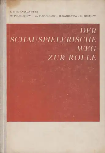 Buch: Der Schauspielerische Weg zur Rolle, Stanislawski, K. S. (u.a.), 1952