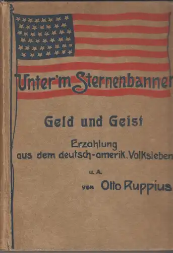 Buch: Unter'm Sternenbanner - Geld und Geist, Ruppius, Otto, Schreitersche