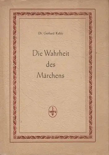 Buch: Die Wahrheit des Märchens, Kahlo, Gerhard. 1954, VEB Max niemeyer Verlag