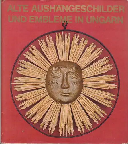 Buch: Alte Aushängeschilder und Embleme in Ungarn, Csatkai, Andre. 1971, Corvina