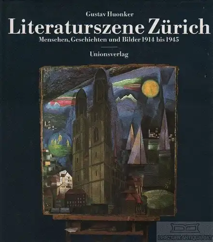 Buch: Literaturszene Zürich, Huonker, Gustav. 1985, Unionsverlag, gebraucht, gut