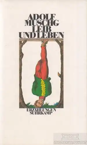 Buch: Leib und Leben, Muschg, Adolf. 1982, Suhrkamp Verlag, Erzählungen