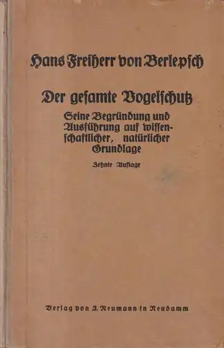 Buch: Der gesamte Vogelschutz, Hans Freiherrn von Berlepsch, 1923, Neumann