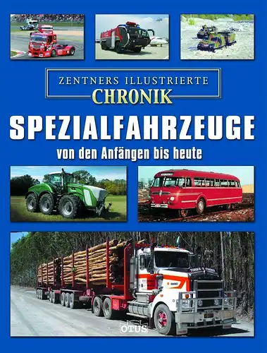 Buch: Zentners illustrierte Chronik: Spezialfahrzeuge, anonym, 2011, Otus