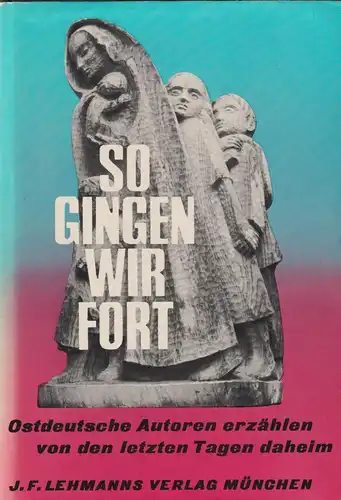 Buch: So gingen wir fort, Naujok, Rudolf, 1970, J. F. Lehmanns Verlag, gut