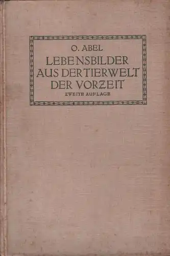Buch: Lebensbilder aus der Tierwelt der Vorzeit, Abel, Othenio, 1922