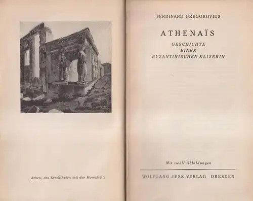 Buch: Athenais. Ferdinand Gregorovius, 1952, W. Jess Verlag, gebraucht, gut