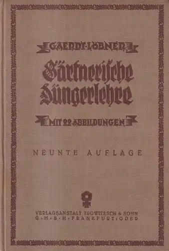 Buch: Gärtnerische Düngerlehre. Gaerdt / Löbner, 1927, Trowitzsch & Sohn