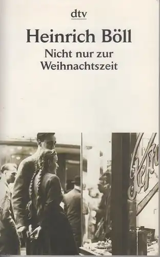 Buch: Nicht nur zur Weihnachtszeit, Böll, Heinrich. Dtv, 2007, Erzählungen