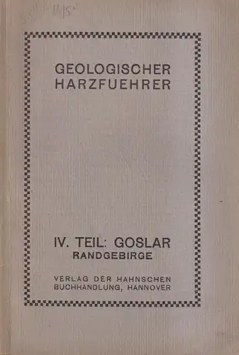 Buch: Geologischer Harzführer IV. Teil. Friedrich Behme, 1922, Hahnsche Buchhdlg