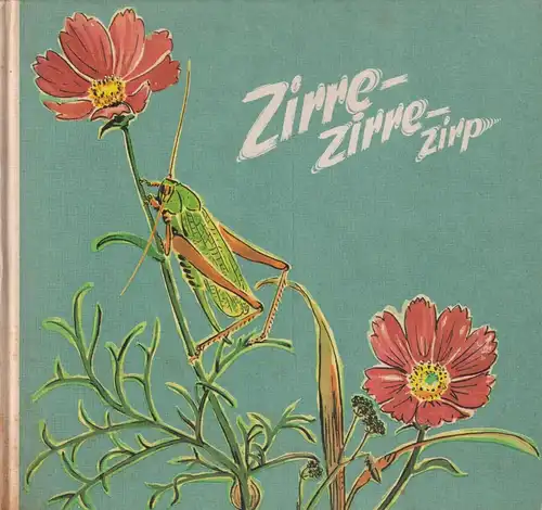 Buch: Zirre-zirre-zirp, Hoffmann, Traudel, 1972, Rudolf Arnold Verlag, gut