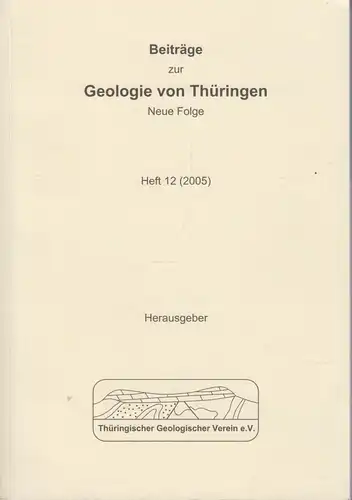 Buch: Beiträge zur Geologie von Thüringen. Neue Folge Heft 12. 2005